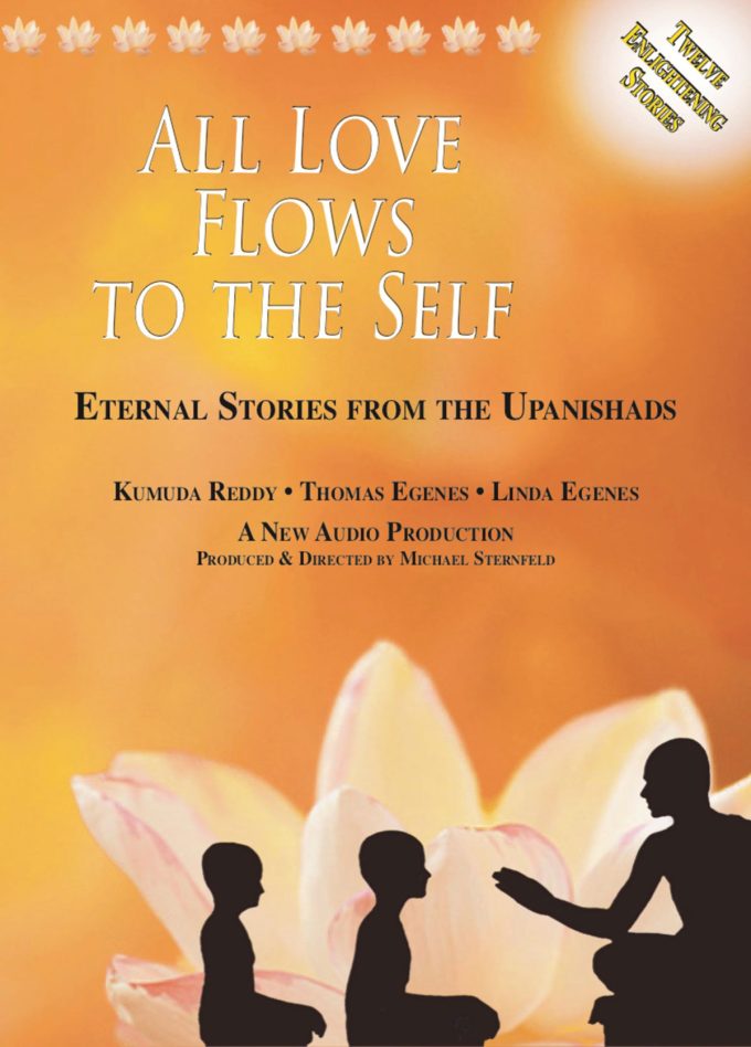 All Love Flows to the Self: Eternal Stories From the Upanishads